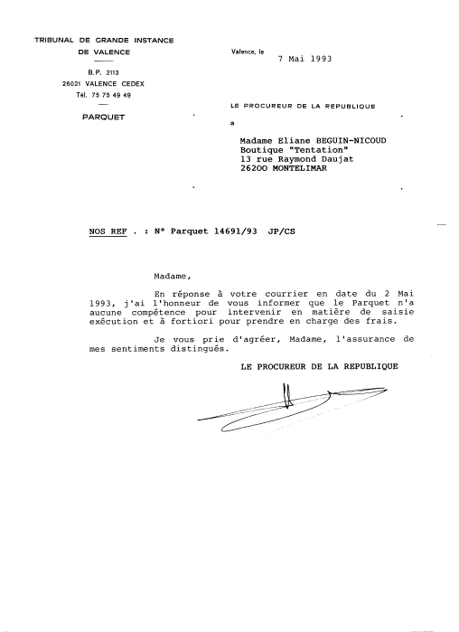 la rponse du Procureur Jean PHILIPPE -  Il n'a aucune comptence pour intervenir en cas de saisie